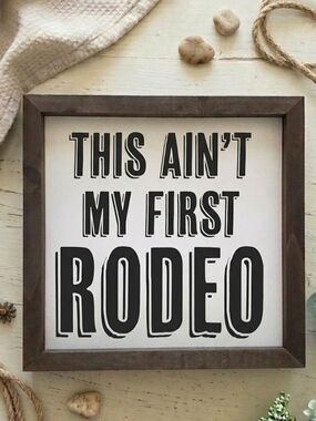 Rustic "This Ain't My First Rodeo" Framed Sign - Black on White